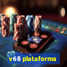 v68 plataforma